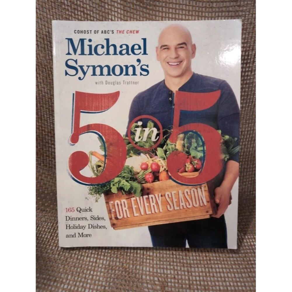 Michael Symon's 5 in 5 For Every Season Cookbook